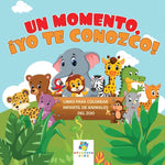Book cover for Momento, ¡Te Conozco!: Libro para Colorear Infantil de Animales del Zoo