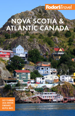 Book cover for Fodor's Nova Scotia & Atlantic Canada: With New Brunswick, Prince Edward Island & Newfoundland