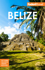 Book cover for Fodor's Belize: With a Side Trip to Guatemala