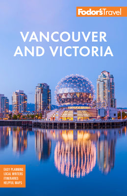 Book cover for Fodor's Vancouver & Victoria: With Whistler, Vancouver Island & the Okanagan Valley