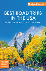 Book cover for Fodor's Best Road Trips in the USA: The 52 Best Road Trips in America