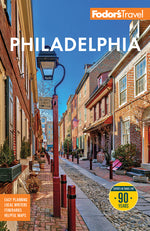 Book cover for Fodor's Philadelphia: With Valley Forge, Bucks County, the Brandywine Valley, and Lancaster County
