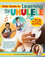 Book cover for Kids' Guide to Learning the Ukulele: 24 Songs to Learn and Play