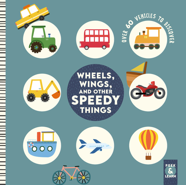 Book cover for Wheels, Wings, and Other Speedy Things: Over 60 Vehicles to Discover