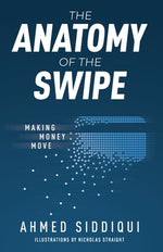 Book cover for The Anatomy of the Swipe: Making Money Move