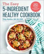 Book cover for The Easy 5-Ingredient Healthy Cookbook: Simple Recipes to Make Healthy Eating Delicious