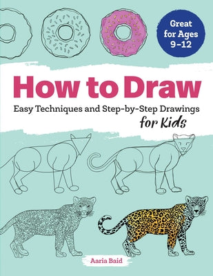 Book cover for How to Draw: Easy Techniques and Step-By-Step Drawings for Kids