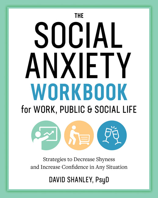 Book cover for Social Anxiety Workbook for Work, Public & Social Life: Strategies to Decrease Shyness and Increase Confidence in Any Situation