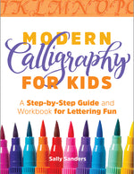 Book cover for Modern Calligraphy for Kids: A Step-By-Step Guide and Workbook for Lettering Fun