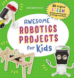 Book cover for Awesome Robotics Projects for Kids: 20 Original Steam Robots and Circuits to Design and Build