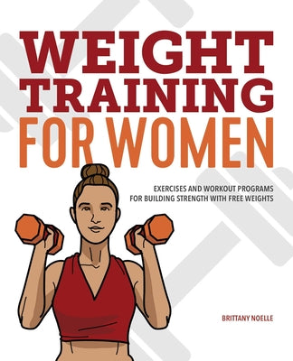 Book cover for Weight Training for Women: Exercises and Workout Programs for Building Strength with Free Weights