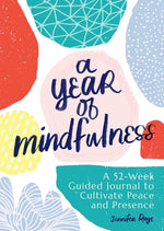 Book cover for A Year of Mindfulness: A 52-Week Guided Journal to Cultivate Peace and Presence