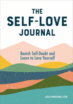 Book cover for Self-Love Journal: Banish Self-Doubt and Learn to Love Yourself