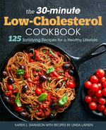 Book cover for The 30-Minute Low Cholesterol Cookbook: 125 Satisfying Recipes for a Healthy Lifestyle