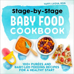 Book cover for Stage-By-Stage Baby Food Cookbook: 100+ Purées and Baby-Led Feeding Recipes for a Healthy Start