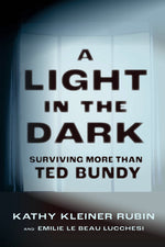 Book cover for A Light in the Dark: Surviving More Than Ted Bundy