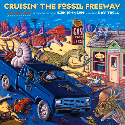 Book cover for Cruisin' the Fossil Freeway: An Epoch Tale of a Scientist and an Artist on the Ultimate 5,000-Mile Paleo Road Trip