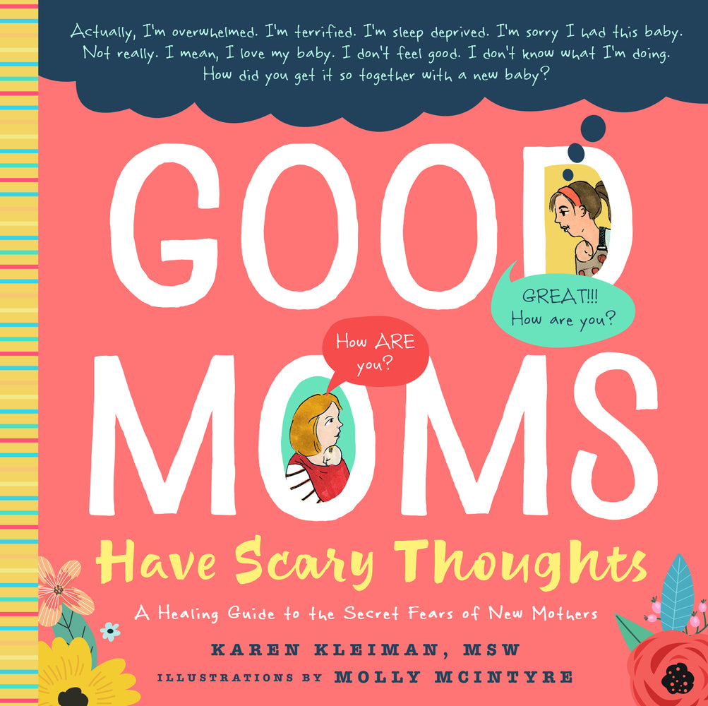 Book cover for Good Moms Have Scary Thoughts: A Healing Guide to the Secret Fears of New Mothers