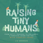 Book cover for Raising Tiny Humans