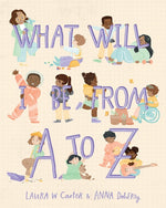 Book cover for What Will I Be from A to Z