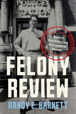 Book cover for Felony Review: Tales of True Crime and Corruption in Chicago