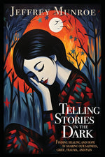 Book cover for Telling Stories in the Dark: Finding healing and hope in sharing our sadness, grief, trauma, and pain