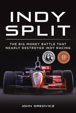 Book cover for Indy Split: The Big Money Battle That Nearly Destroyed Indy Racing