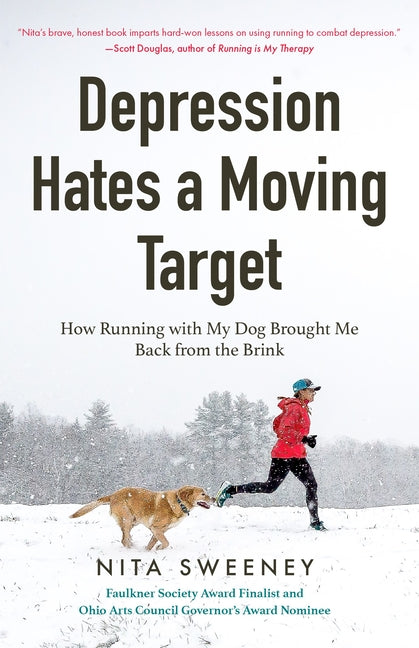 Book cover for Depression Hates a Moving Target: How Running with My Dog Brought Me Back from the Brink (Depression and Anxiety Therapy, Bipolar)