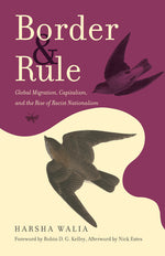 Book cover for Border and Rule: Global Migration, Capitalism, and the Rise of Racist Nationalism
