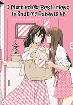 Book cover for I Married My Best Friend to Shut My Parents Up