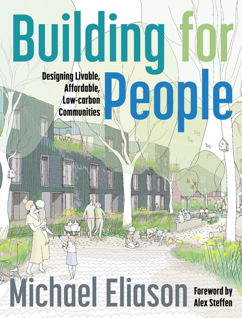 Book cover for Building for People: Designing Livable, Affordable, Low-Carbon Communities