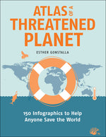 Book cover for Atlas of a Threatened Planet: 150 Infographics to Help Anyone Save the World