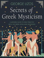 Book cover for Secrets of Greek Mysticism: A Modern Guide to Daily Practice with the Greek Gods and Goddesses
