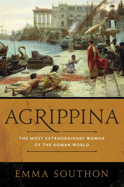 Book cover for Agrippina: The Most Extraordinary Woman of the Roman World