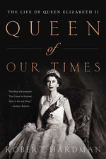 Book cover for Queen of Our Times: The Life of Queen Elizabeth II