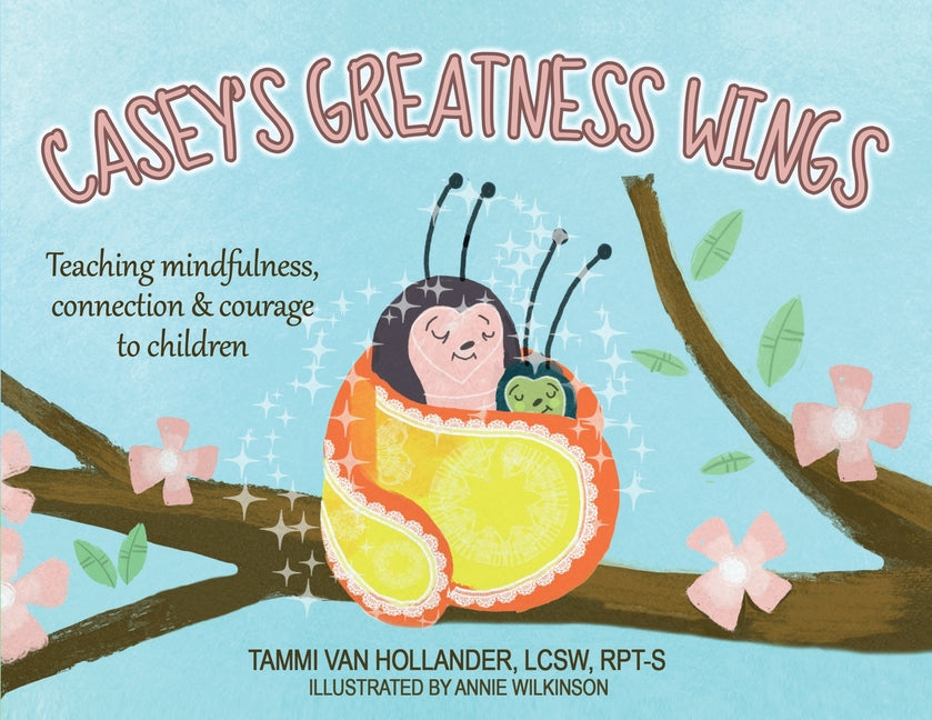 Book cover for Casey's Greatness Wings: Teaching mindfulness, connection & courage to children