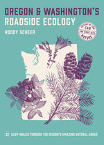 Book cover for Oregon and Washington's Roadside Ecology: 33 Easy Walks Through the Region's Amazing Natural Areas