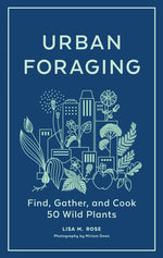 Book cover for Urban Foraging: Find, Gather, and Cook 50 Wild Plants