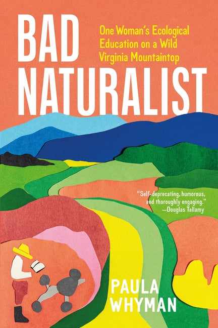 Book cover for Bad Naturalist: One Woman's Ecological Education on a Wild Virginia Mountaintop