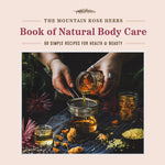 Book cover for The Mountain Rose Herbs Book of Natural Body Care: 68 Simple Recipes for Health and Beauty