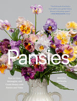 Book cover for Pansies: How to Grow, Reimagine, and Create Beauty with Pansies and Violas