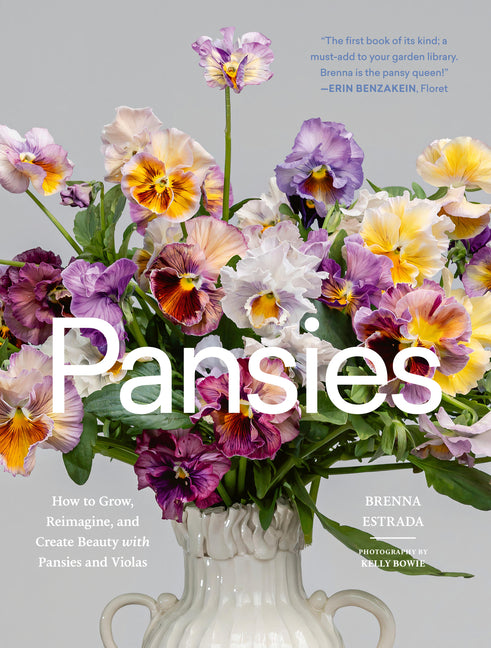 Book cover for Pansies: How to Grow, Reimagine, and Create Beauty with Pansies and Violas