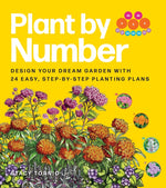 Book cover for Plant by Number: Design Your Dream Garden with 24 Easy, Step-By-Step Planting Plans