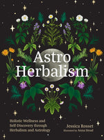 Book cover for Astro Herbalism: Holistic Wellness and Self-Discovery Through Herbalism and Astrology