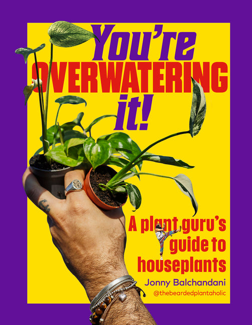 Book cover for You're Overwatering It!: A Plant Guru's Guide to Houseplants
