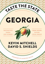Book cover for Taste the State Georgia: Distinctive Foods and Stories from Where Eating Local Began