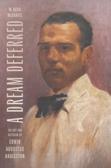 Book cover for Dream Deferred: The Art and Activism of Edwin Augustus Harleston