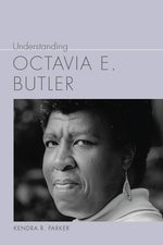 Book cover for Understanding Octavia E. Butler