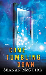 Book cover for Come Tumbling Down: Wayward Children