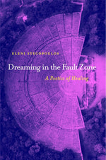 Book cover for Dreaming in the Fault Zone: A Poetics of Healing